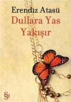 Dullara Yas Yakisir - Erendiz Atasü