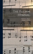 Cover-Bild zum Titel 'The Pilgrim Hymnal,: With Responsive Readings And Other Aids To Worship' von 'Charles L. Noyes'