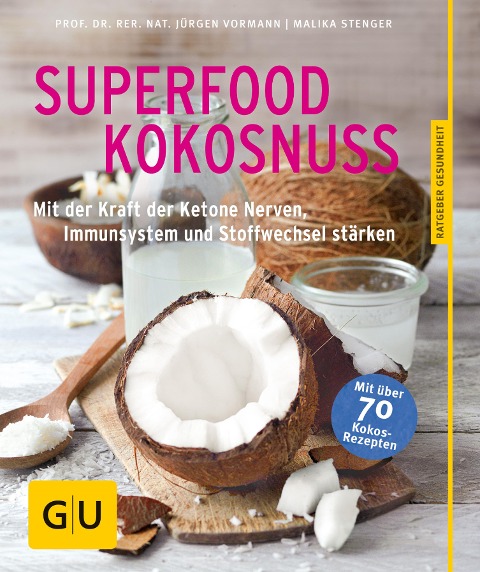 Superfood Kokosnuss - Jürgen Vormann, Malika Stenger