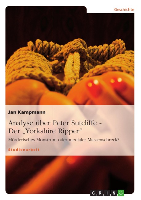 Analyse über Peter Sutcliffe - Der "Yorkshire Ripper" - Jan Kampmann