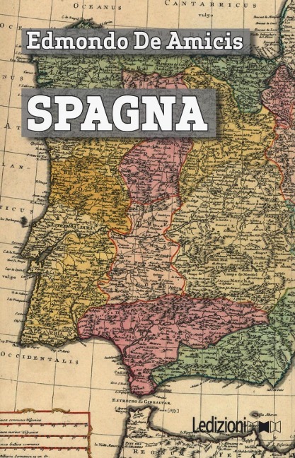 Spagna - Edmondo de Amicis