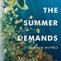 Cover-Bild zum Titel 'The Summer Demands Lib/E' von 'Deborah Shapiro'
