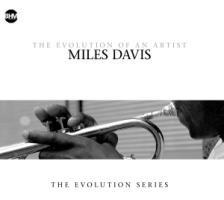 Miles Davis - The Evolution Of An Artist - Miles Davis