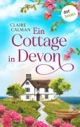 Cover-Bild zum Titel 'Ein Cottage in Devon' von 'Claire Calman'