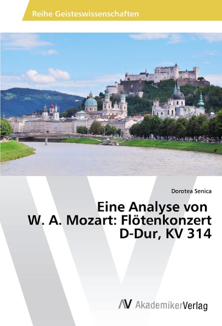 Eine Analyse von W. A. Mozart: Flötenkonzert D-Dur, KV 314 - Dorotea Senica