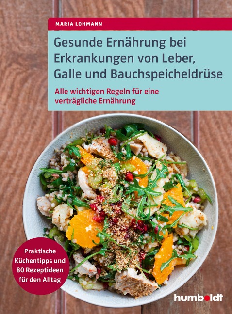 Gesunde Ernährung bei Erkrankungen von Leber, Galle und Bauchspeicheldrüse - Maria Lohmann