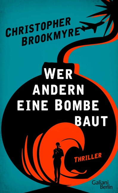 Wer andern eine Bombe baut - Christopher Brookmyre