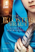 Die Klosterbraut - Manuela Schörghofer