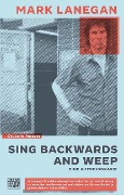 Cover-Bild zum Titel 'Sing backwards and weep' von 'Mark Lanegan'