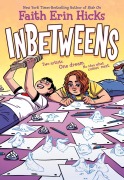 Cover-Bild zum Titel 'Inbetweens' von 'Faith Erin Hicks'