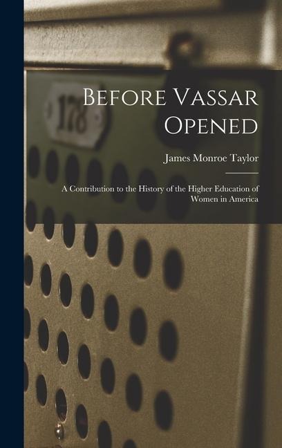 Before Vassar Opened - James Monroe Taylor
