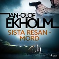 Cover-Bild zum Titel 'Sista resan - mord' von 'Jan-Olof Ekholm'