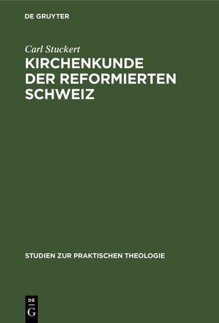 Kirchenkunde der reformierten Schweiz - Carl Stuckert