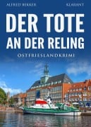 Cover-Bild zum Titel 'Der Tote an der Reling. Ostfrieslandkrimi - Küstenkrimi - Nordseekrimi' von 'Alfred Bekker'