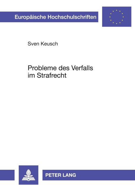 Probleme des Verfalls im Strafrecht - Sven Keusch