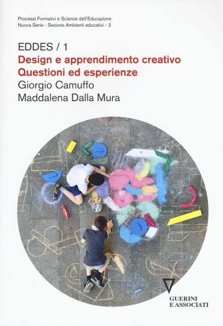 Design e apprendimento creativo. Questioni ed esperienze - Giorgio Camuffo, Maddalena Dalla Mura