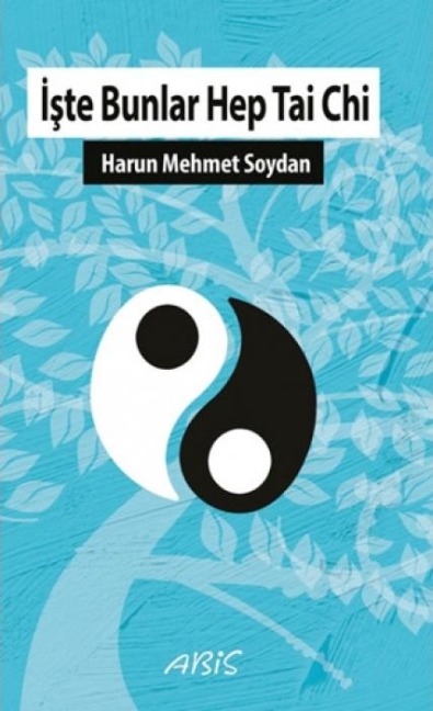 Iste Bunlar Hep Tai Chi - Harun Mehmet Soydan