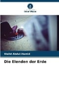 Cover-Bild zum Titel 'Die Elenden der Erde' von 'Walid Abdul-Hamid'