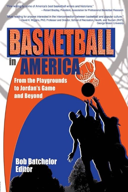 Basketball in America - Frank Hoffmann, Martin J Manning, Robert P Batchelor