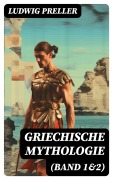 Cover-Bild zum Titel 'Griechische Mythologie (Band 1&2)' von 'Ludwig Preller'