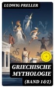 Cover-Bild zum Titel 'Griechische Mythologie (Band 1&2)' von 'Ludwig Preller'