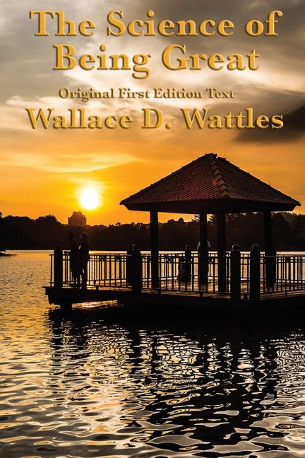 The Science of Being Great - Wallace D. Wattles