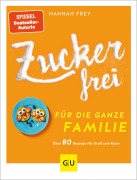 Cover-Bild zum Titel 'Zuckerfrei für die ganze Familie' von 'Hannah Frey'