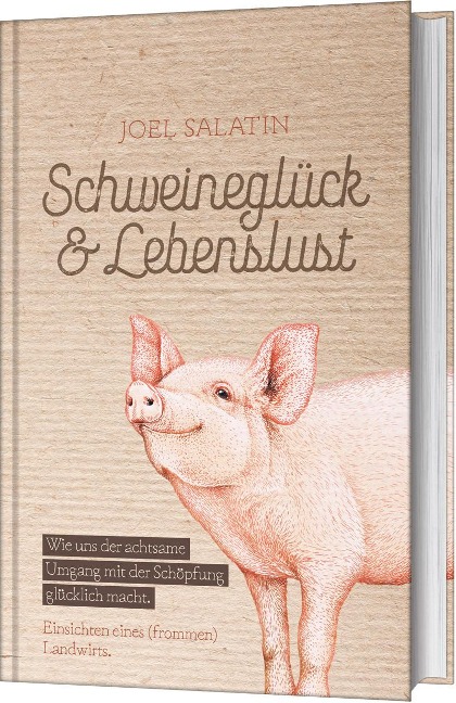 Schweineglück & Lebenslust - Joel Salatin