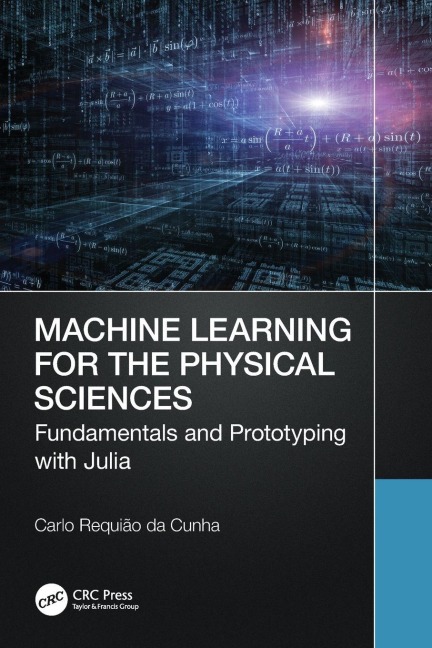 Machine Learning for the Physical Sciences - Carlo Requião Da Cunha