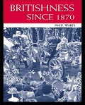 Cover-Bild zum Titel 'Britishness since 1870' von 'Paul Ward'
