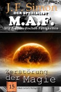 Cover-Bild zum Titel 'Zerstörung der Magie (Der Spezialist M.A.F. 15)' von 'J. F. Simon'