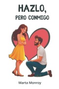 Cover-Bild zum Titel 'Hazlo, Pero Conmigo' von 'Marta Monroy'