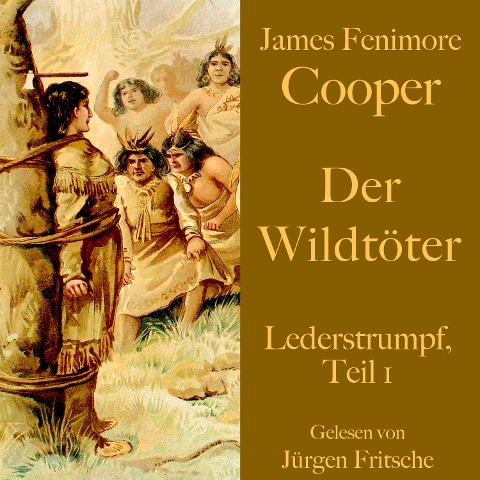 James Fenimore Cooper: Der Wildtöter - James Fenimore Cooper