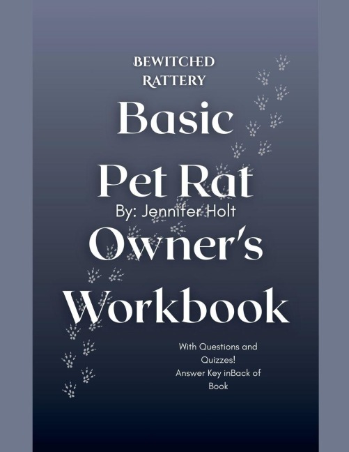 Bewitched Rattery Basic Pet Rat Owner's Workbook - Jennifer Holt