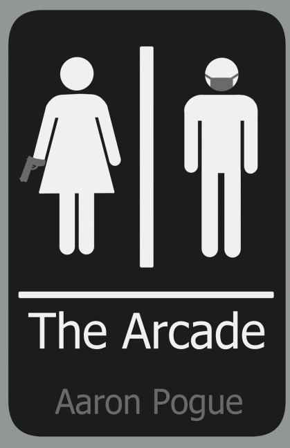 The Arcade - Aaron Pogue