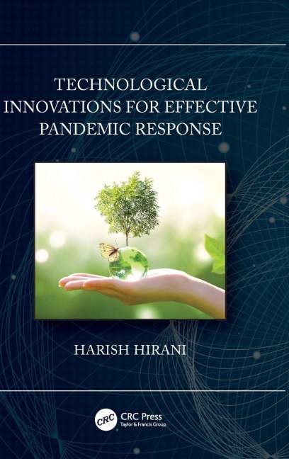 Technological Innovations for Effective Pandemic Response - Harish Hirani