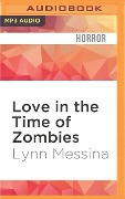Love in the Time of Zombies - Lynn Messina