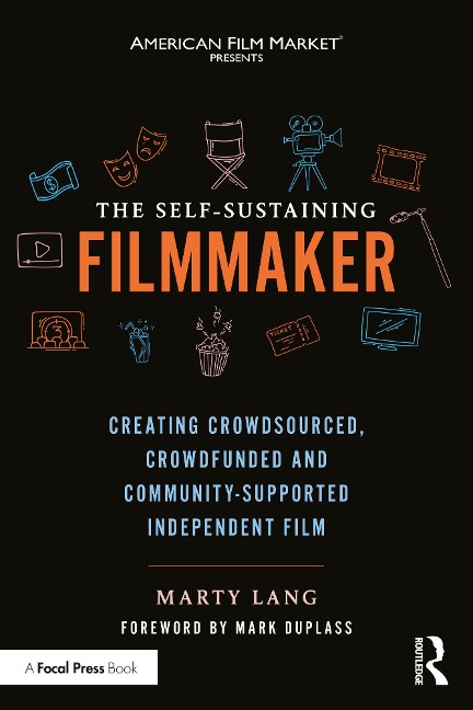 The Self-Sustaining Filmmaker - Marty Lang