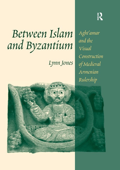 Between Islam and Byzantium - Lynn Jones