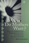 Cover-Bild zum Titel 'What Do Mothers Want?' von ''