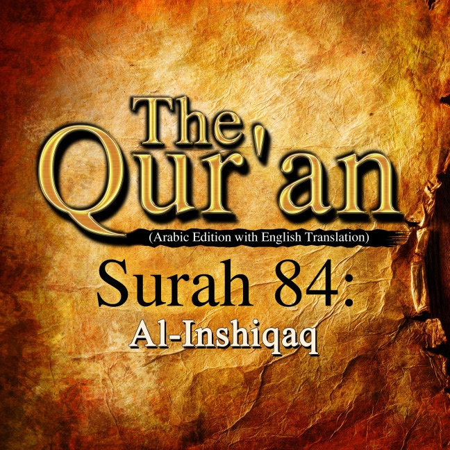 The Qur'an (Arabic Edition with English Translation) - Surah 84 - Al-Inshiqaq - Traditional