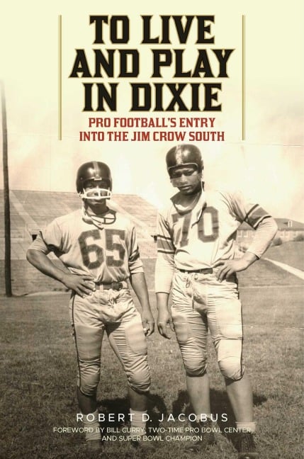 To Live and Play in Dixie - Robert D. Jacobus