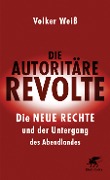 Cover-Bild zum Titel 'Die autoritäre Revolte' von 'Volker Weiß'