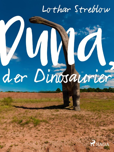 Duna, der Dinosaurier - Lothar Streblow