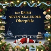 Cover-Bild zum Titel 'Der Krimi-Adventskalender Oberpfalz' von 'Oliver Kaiser'