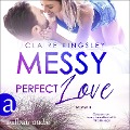 Messy perfect Love - Claire Kingsley