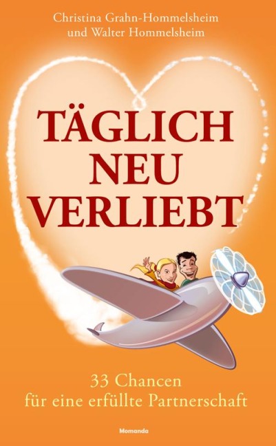 Täglich neu verliebt - Christina Grahn-Hommelsheim, Walter Hommelsheim