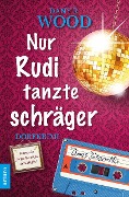 Cover-Bild zum Titel 'Nur Rudi tanzte schräger' von 'Dany R. Wood'