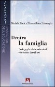 Cover-Bild zum Titel 'Dentro la famiglia. Pedagogia delle relazioni educative familiari' von 'Michele Corsi, Massimiliano Stramaglia'