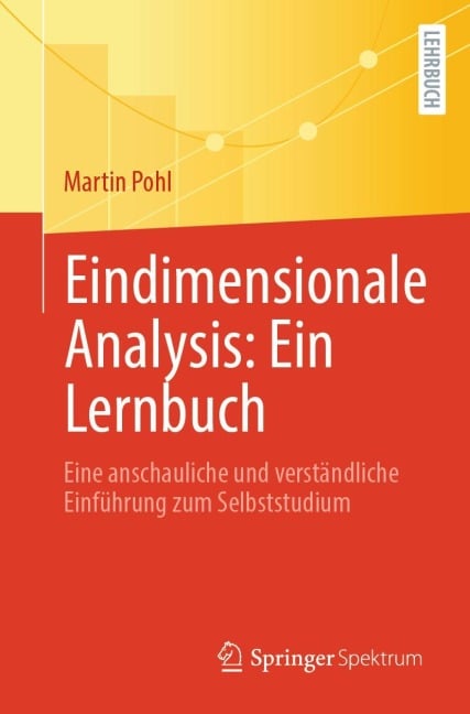 Eindimensionale Analysis: Ein Lernbuch - Martin Pohl